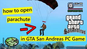 how to open parachute in GTA San Andreas PC Game
