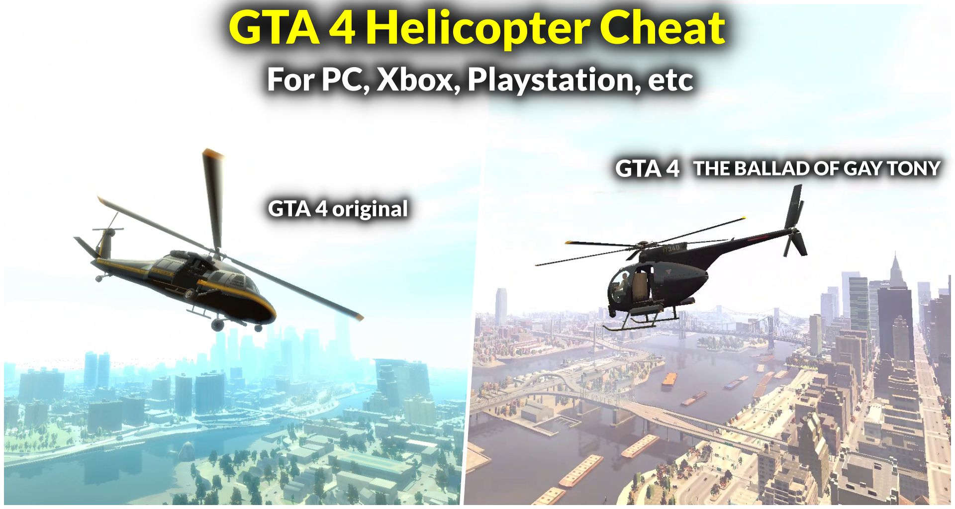 GTA 4 Helicopter Cheat - For PC, Xbox, Playstation, etc